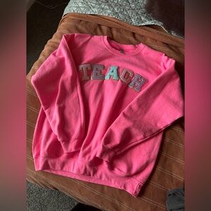 Pink 'Teach' Sweatshirt